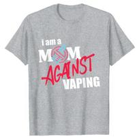 I Am A Mom Against Vaping NonSmoker AntiVape Supporter TShirt Sarcastic Sayings Quote Graphic Tee Tops Basics Cotton Clothes S