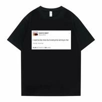 Funny Tweet Tshirt Hip Hop Kanye West T-shirts I Wanna Be Nice But Everyone Annoys Me T Shirt Summer Women Novelty T-shirts -... S įvairiaspalvis