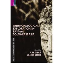 Anthropological Explorations in East and SouthEast Asia