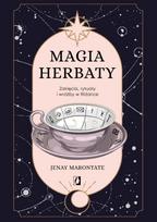 The Magic of Tea: Spells, Rituals, and Fortune Telling in a Cup