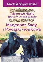 The Mysterious City T.7 Marymont, Sady, Powiązki...