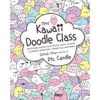 Mini Kawaii Doodle Class: Sketching SuperCute Tacos, Sushi Clouds, Flowers, Monsters, Cosmetics, and More (Volume 2) (Kawaii Doodle, 2)
