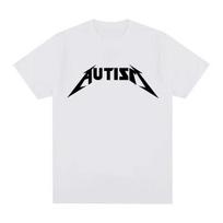 Autism Metal Rock Meme Tshirt Unisex Women Fashion Hip Hop Short Sleeve Oversized Tshirts Summer Sport Loose T Shirt Tops S