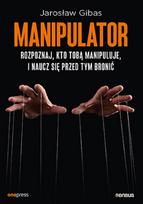 Manipulator. Recognize who is manipulating you.
