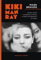 Kiki Man Ray. Art, Love, and Rivalry...