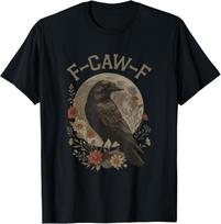 Funny F Caw F Raven Bird Saying Graphic F-Caw-F Crow T-Shirt M