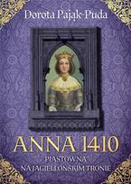 Anna 1410. Piast on the Jagiellonian throne
