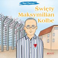 Our Patrons: Saint Maximilian Kolbe
