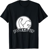 Power Up Performance Training Fitness Gym Gift T-Shirt Unisex T-Shirt XXXL