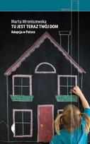 This is your home now. Adoption in Poland