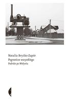 The Borderland of Everything. Travels in Volhynia