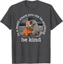 Monkey Punch in the World Where You can be Anything Be Kind T-Shirt Unisex T-Shirt XL