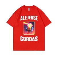 Alejense Gordas Meme T-shirt Men Women Joke Humor Gift for Him and Her Kawaii Cute Memes T-shirts Oversized Pure Cotton T Shirt S
