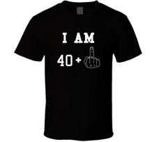 I Am 40 Plus 1 Middle Finger Funny 41 Birthday Age T Shirt S