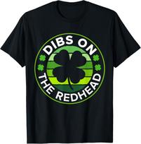 Mens St Patricks Day Funny Irish Dibs on the Redhead T-shirt M