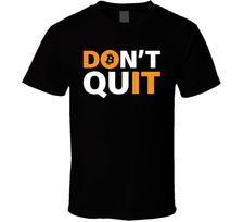 Dont Quit Do It Bitcoin T Shirt XXL