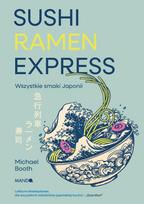 Sushi Ramen Express All the Flavors of Japan