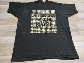 Vintage 90s Why Did God Make Me Black T-Shirt He Knew I Could Handle It 2XL USA Unisex T-Shirt L