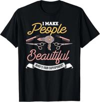 Funny Hairdresser Shirt Humor Hairdresser Hairstylist Gift Unisex T-Shirt 4XL
