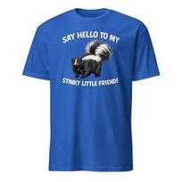 Say Hello To My Stinky Little Friend! Unisex T-Shirt XL