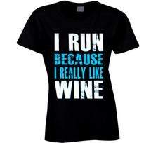 I Run Because I Really Like Wine Gym Workout T Shirt Blue M