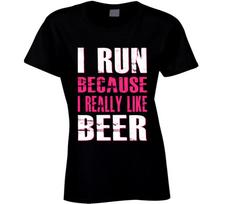 I Run Because I Really Like Beer Gym Workout T Shirt Pink M