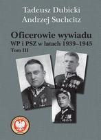 Intelligence officers of the Polish Army and the Polish Armed Forces in the years 1939-45 Vol. 3