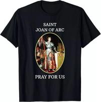 NEW LIMITED St. Joan Of Arc Pray For Us Catholic Saint T-Shirt Unisex T-Shirt XXXXL