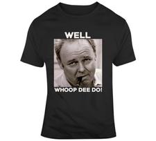 Archie Bunker Funny 70s Tv Quote Whoop Dee Do Fan T Shirt L