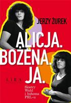 Alicja. Bożena. Me. The Wahl Sisters and the Bohemians of the Polish People's Republic
