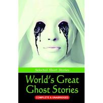 World Great Ghost Stories For as long as people have told stories,