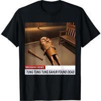 100% Cotton funny graphictee Tung Tung Tung SahurFound Dead Breaking NewsMeme T- L