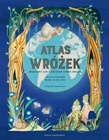 Atlas of Fairies: Magical Folk from Around the World