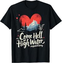 Come Hell or High Water Mountain Appalachia Strong NC VN TN T-Shirt XXXL