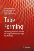 Tube Forming: Secondary Processing of Tubes for Weight Reduction and High Functionality