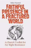 Faithful Presence in a Fractured World: A Church Toolkit for Resisting the Far Right