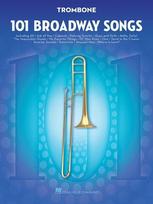 101 Broadway Songs for Trombone Various Composers Intermediate Trombone Sheet Music Songbook Solo Musical Theater Classics in Standard Notation Repertoire for Practice and Performance
