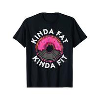 NEW! Gym Workout Kinda Fat Kinda Fit Funny Doughnut Gift T-Shirt - MADE IN USA Regular-Fit, Family Clothing S