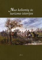Nuo kelionių iki turizmo istorijos - Robertas Jurgaitis