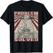 Funny UFO Problem Solved Political Humor Sarcastic T-Shirt S juoda