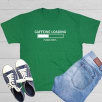 Caffeine Loading Please Wait Sarcastic Humor Graphic Novelty Funny T Shirt S
