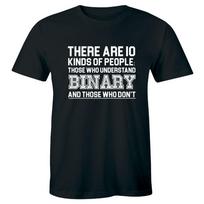 There Are 10 Kinds Of People Those Who Understand Binary T-Shirt for Men Unisex T-Shirt XXL