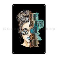 She Believed So She Did Women Power Metal Signs Rusty Plaques Wall Custom Design Printed Tin Sign Poster 20x30cm（7.8x11.8inch）