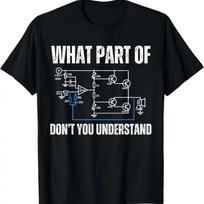 What part of electronics don't you understand, engineering T-Shirt S juoda