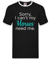 My Horses Need Me - Mens Ringer - Horse Riding Racing Love Farm Funny XL