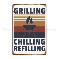 Grilling Chillin Refilling Metal Signs Retro Customized Kitchen Wall Decor Vintage Tin Sign Poster 20x30cm（7.8x11.8inch）