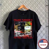 Frank Turner The First Three Years T Shirt Full Size S-5XL Unisex T-Shirt XXXL