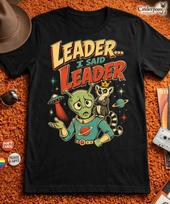 I Said Leader T-Shirt Alien Lemur Funny Sci-Fi Retro Atomic Cartoon Tee XS-5XL S