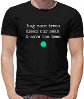 Hug Trees, Cleans The Seas & Save The Bees Mens T-Shirt - Environment - Peace XXXL