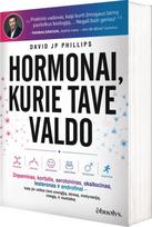 Hormonai, kurie tave valdo - David JP Phillips